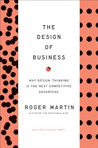 The Design of Business by Martin, Roger L.