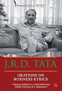 J.R.D. Tata: ORATIONS ON BUSINESS ETHICS by Oswald A.J. Mascarenhas