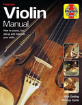Violin Manual: How to Assess, Buy, Set-up and Maintain Your Violin (Enthusiasts' Manual)