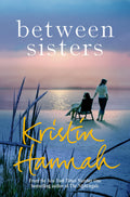 Between Sisters: From the multimillion-copy bestselling author of The Women, The Nightingale and The Four Winds (Aziza's Secret Fairy Door, 163)