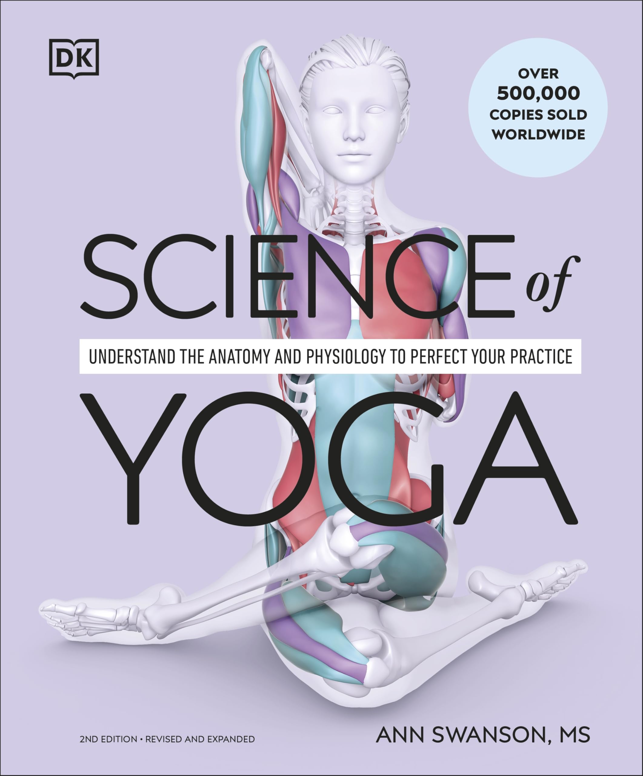 Science of Yoga: Understand the Anatomy and Physiology to Perfect Your Practice