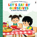 A Mimi & Max Story:Let's Eat By Ourselves Board Books Toddlers | Interactive Story Book for Kids & Babies | Up to 3 Years