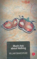 Much Ado About Nothing by William Shakespeare