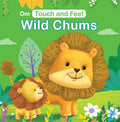 Board Book-Touch and Feel: Wild Chums: Touch and feel series