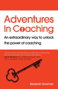 ADVENTURES IN COACHING (B PB): AN EXTRAORDINARY WAY TO UNLOCK THE POWER OF COACHING