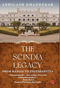 The SCINDIA LEGACY (HB) by Abhilash Khandekar