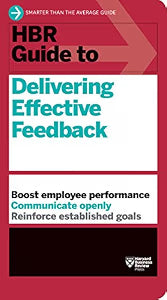 HBR Guide to Delivering Effective Feedback by HBR Guide Series