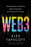 Web3 : Charting the Internet's Next Economic and Cultural Frontier