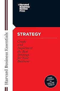 Strategy: Create and Implement the Best Strategy for Your Business by Harvard Business Review