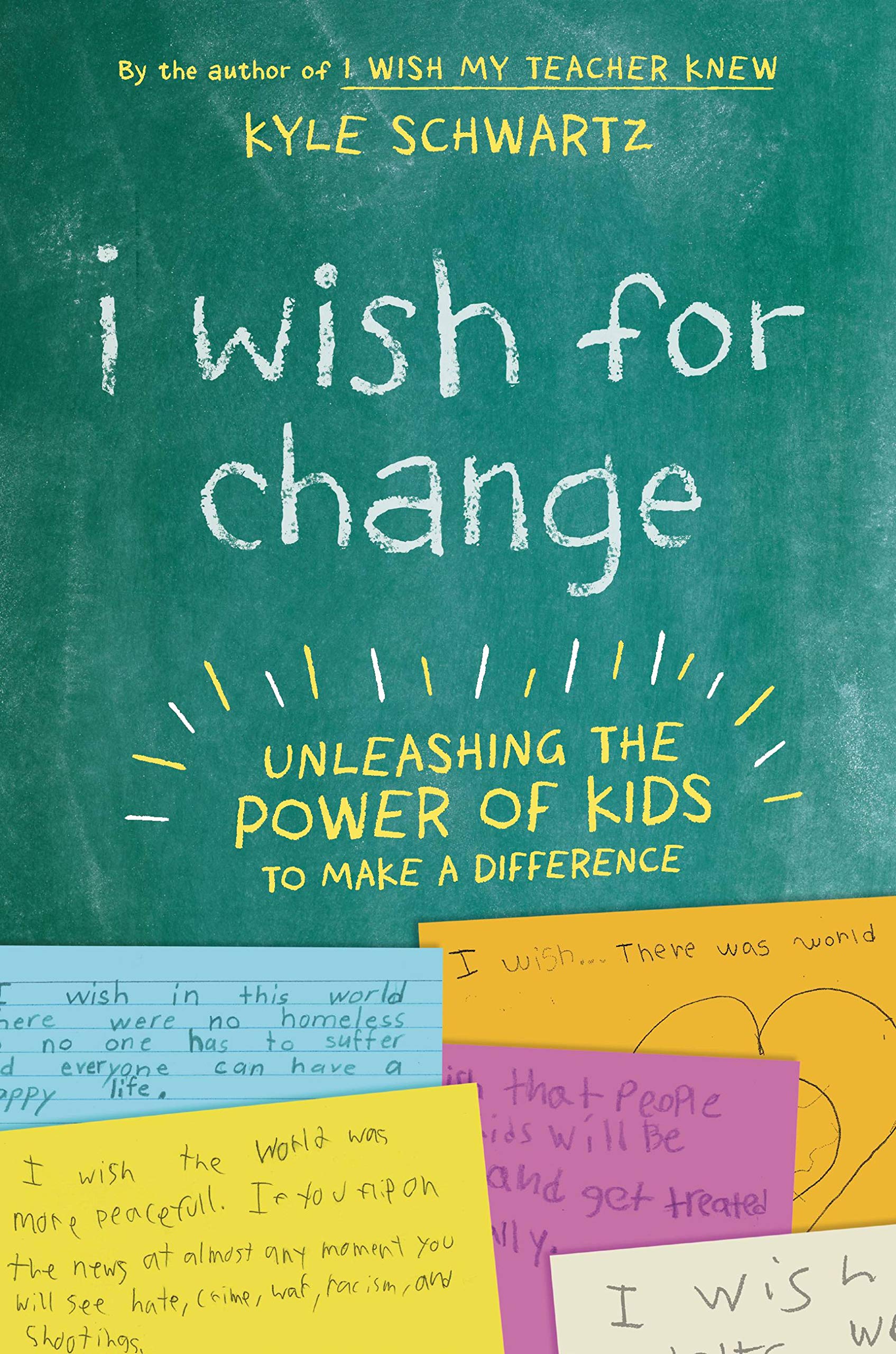 I WISH FOR CHANGE: Unleashing the Power of Kids to Make a Difference