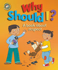 OUR EMOTIONS AND BEHAVIOUR: WHY SHOULD I?: A BOOK ABOUT RESPECT