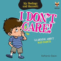 I Don't Care! Learning About Bad Habits (My Feelings And Manners Library)