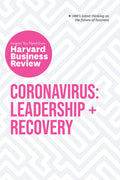 Coronavirus: Leadership and Recovery: The Insights You Need from Harvard Business Review (HBR Insights Series)