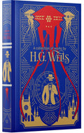 H.G. Wells:A Collection Of Works : Time Machine/ Island of Doctor Moreau/ Invisible Man/ War of the Worlds/ First Men in the Moon/ Worlds Set Free(Deluxe Leatherbound edition)
