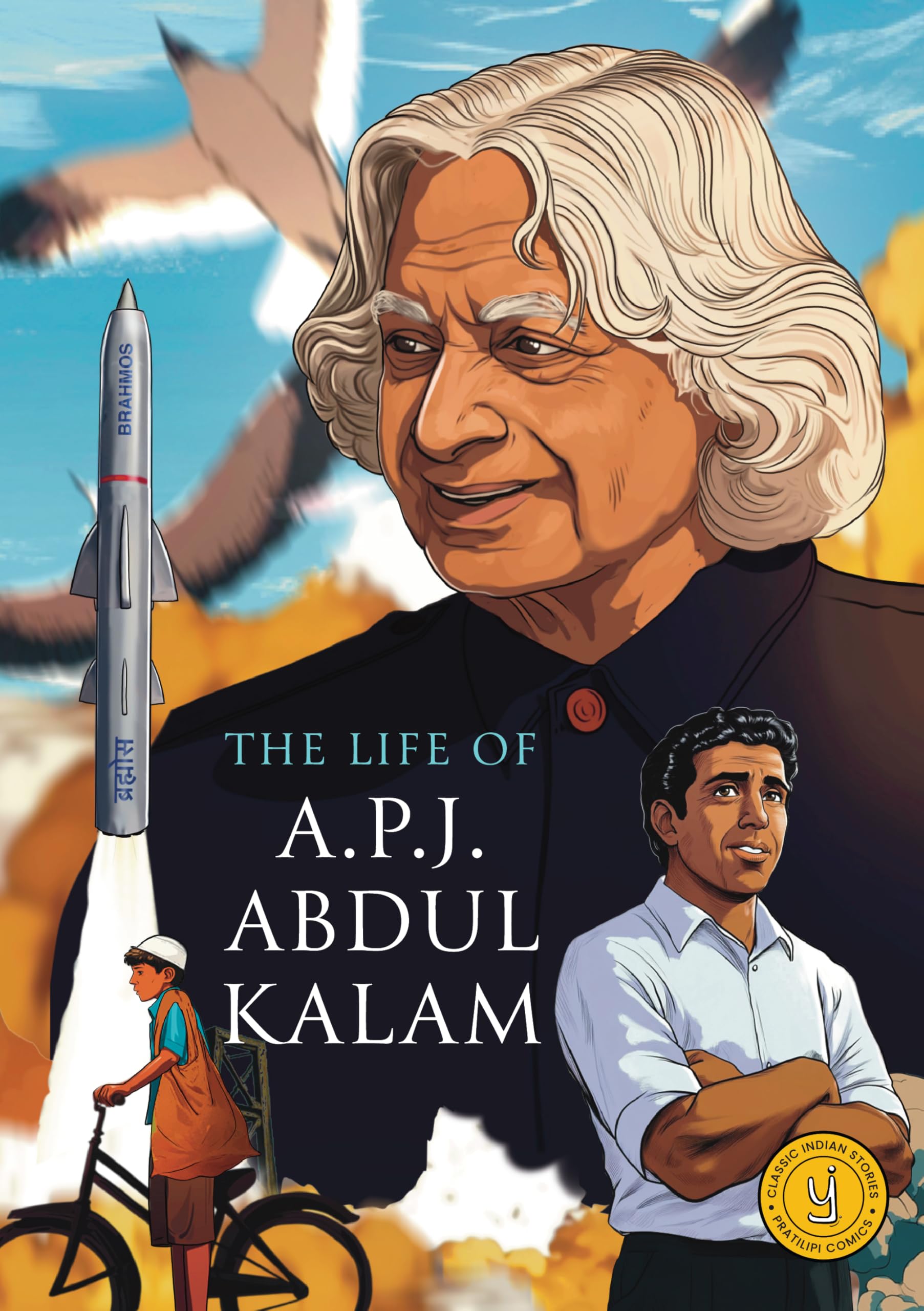 The Life of A.P.J. Abdul Kalam: Classic Indian Stories