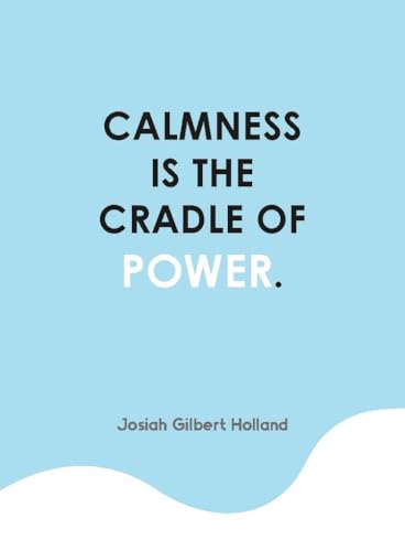 Calm and Collected: 100 Quotes for Inner Peace - Self Help | Mindfulness | Serenity & Emotional Well-Being | Daily Reflections for a Stress-Free Life (Hardcover)