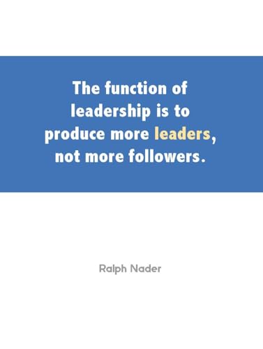 Leadership: 100 Quotes to Transform Your Life - Self Help | Inspire, Motivate & Lead with Confidence | Master Influence | Decision-Making & Success (Hardcover)