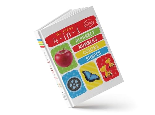 My First 4 in 1: Alphabet, Numbers, Colours, Shapes | Padded Board Book for Kids | Learn ABC, 123, Basic Colours & Shapes with Bright Pictures | Early Learning Book for Babies, Toddlers & Preschoolers (Hardcover)