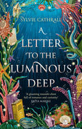 A Letter to the Luminous Deep: the perfect cosy magical academia read! (The Sunken Archive)