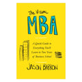 The Visual MBA: A Quick Guide to Everything You’ll Learn in Two Years of Business School