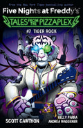 Tales from the Pizzaplex #7: Tiger Rock: An AFK Book (Five Nights at Freddys)