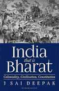 India, That Is Bharat Coloniality, Civilisation, Constitution by J Sai Deepak
