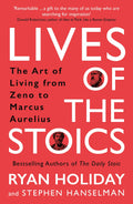 Lives of the Stoics: The Art of Living from Zeno to Marcus Aurelius