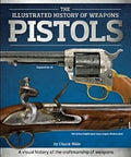 The Illustrated History of Weaons Pistols