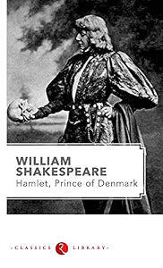 Hamlet, Prince of Denmark by William Shakespeare