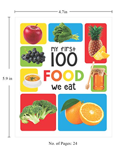 My First 100 Food We Eat: Padded Board Book for Kids | Learn Names of Fruits, Vegetables, Meals, Snacks & Foods with Bright Pictures | Early Learning Book for Babies, Toddlers & Preschoolers | Ages 0– (Hardcover)