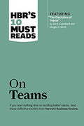 HBRs 10 Must Reads: On Teams by Harvard Business Review