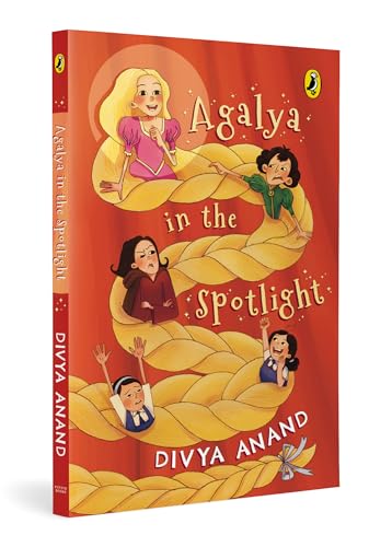 Agalya in the Spotlight | A Fresh, Modern Twist to Rapunzel | Fun Illustrations | Themes of Beauty, Friendship, Resilience and Courage | Ages 8 + | Story Book for Kids (Paperback)