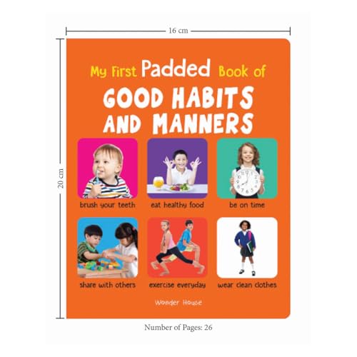 My First Padded Book of Good Habits and Manners: Early Learning Board Book for Kids | Learn Basic Etiquette, Hygiene & Kindness with Bright, Engaging Pictures | Durable Padded Board Book for Babies, T (Board book)
