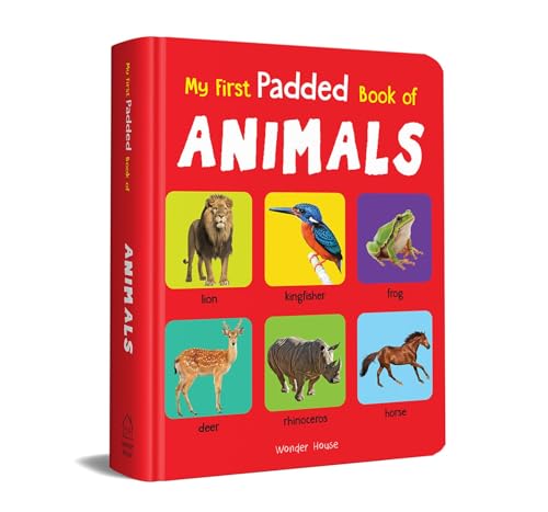 My First Padded Book of Animals: Early Learning Board Book for Kids | Learn About Wild Animals, Farm Animals, Pets & Birds with Bright Pictures | Durable Padded Board Book for Babies, Toddlers & Presc (Hardcover)