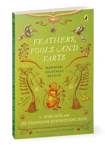 Feathers, Fools and Farts: Folktales from Manipur (Paperback)