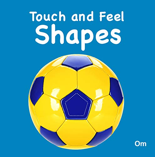 Shapes Touch and Feel Board Book for Children: Fun and Interactive Learning | Early Sensory Development and Shape Recognition | Learn Circles, Squares, Triangles, Rectangles and More | Early Math Unde (Board book)