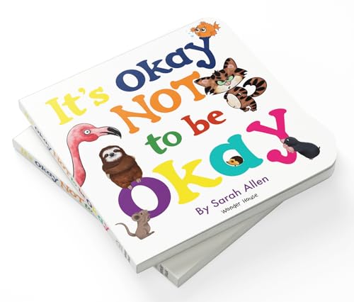 It’s Okay Not to Be Okay – A Gentle Board Book About Feelings for Kids: Helps Children Understand and Express Emotions Like Sadness, Anger & Worry | Builds Emotional Intelligence & Empathy | Comfortin (Hardcover)