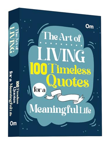 The Art of Living: 100 Timeless Quotes for a Meaningful Life | Wisdom, Inspiration (100 Quotes) (Hardcover)
