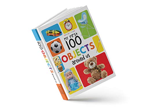 My First 100 Objects Around Us: Padded Board Book for Kids | Learn Names of Everyday Things at Home, School, Park & More with Bright Pictures | Early Learning Book for Babies, Toddlers & Preschoolers  (Board book)