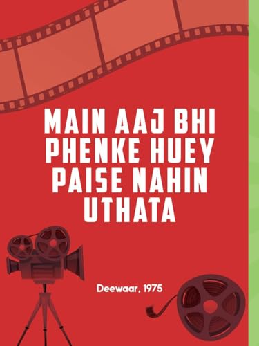 Lights, Camera, Dialogue! 100 Epic Quotes of Bollywood: Famous Dialogues from Hindi Movies | Lines from Classic to Modern Cinema (100 Quotes) (Hardcover)