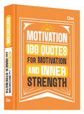 Motivation: 100 Quotes for Motivation and Inner Strength - Self Help | Inspiration & Achieve Greatness | Confidence & Success | Empower Your Mind (Hardcover)