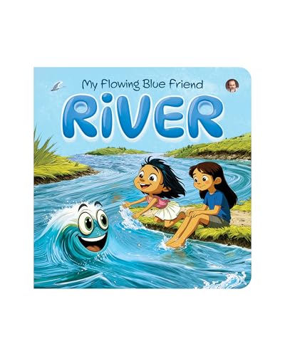 My Flowing Blue Friend - River | Colourful, Illustrated Board Books | Kids Learn About Nature | Taking Care of River and Earth | Puzzle at the End | Age 3+ (Board book)