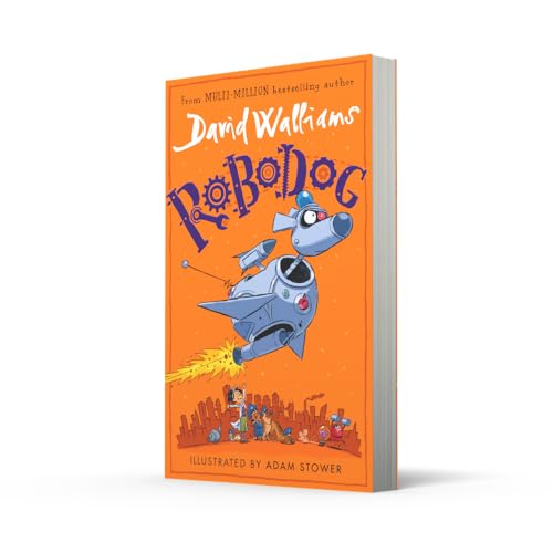 Robodog: The incredibly funny new illustrated children’s book for 2023, from the multi-million bestselling author of SLIME