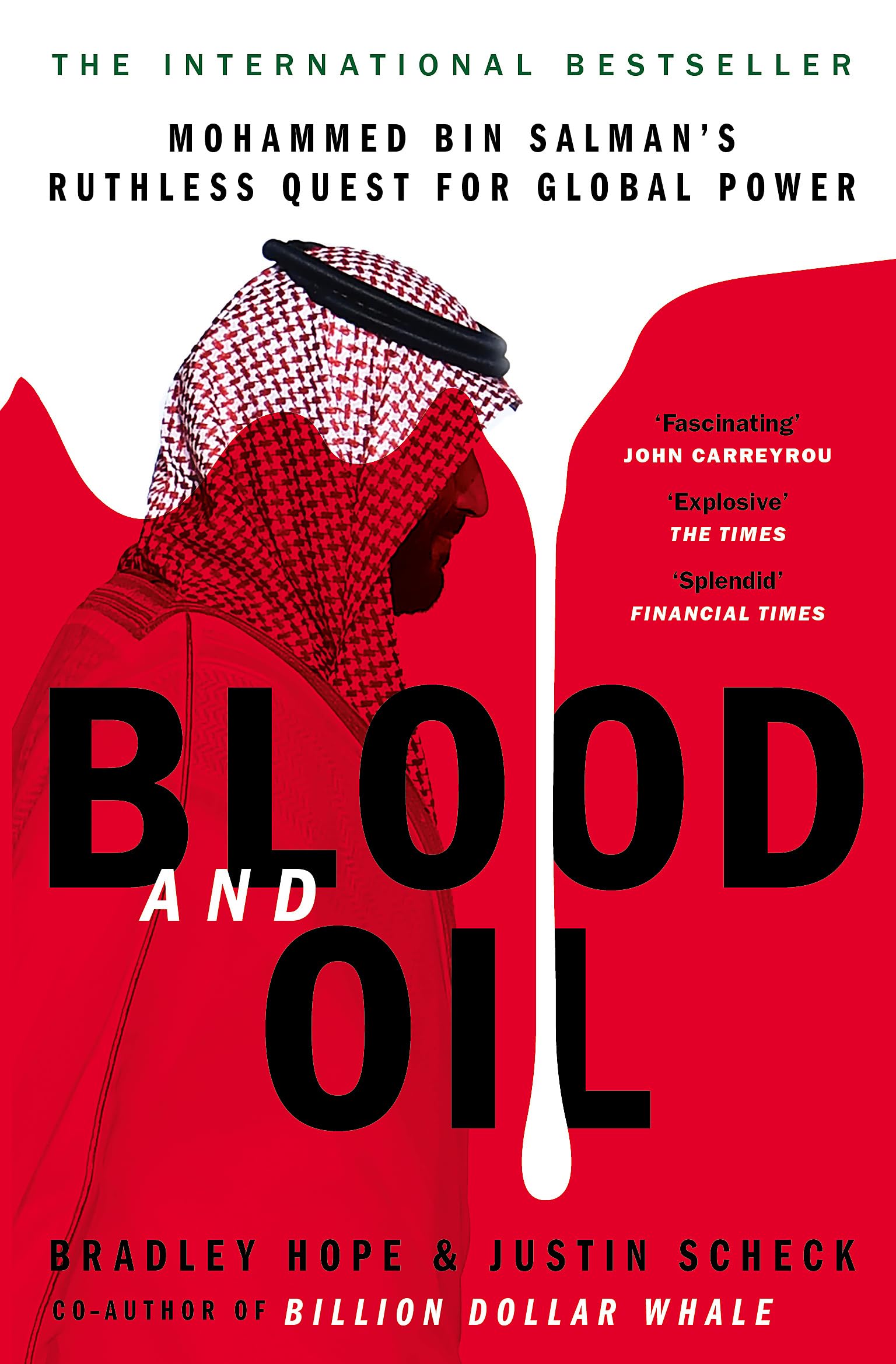 BLOOD AND OIL : MOHAMMED BIN SALMAN'S RUTHLESS QUEST FOR GLOBAL POWER: 'THE EXPLOSIVE NEW BOOK'