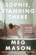 Sophie, Standing There by Meg Mason