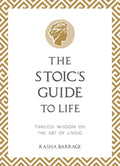The Stoic's Guide to Life: Timeless Wisdom on the Art of Living