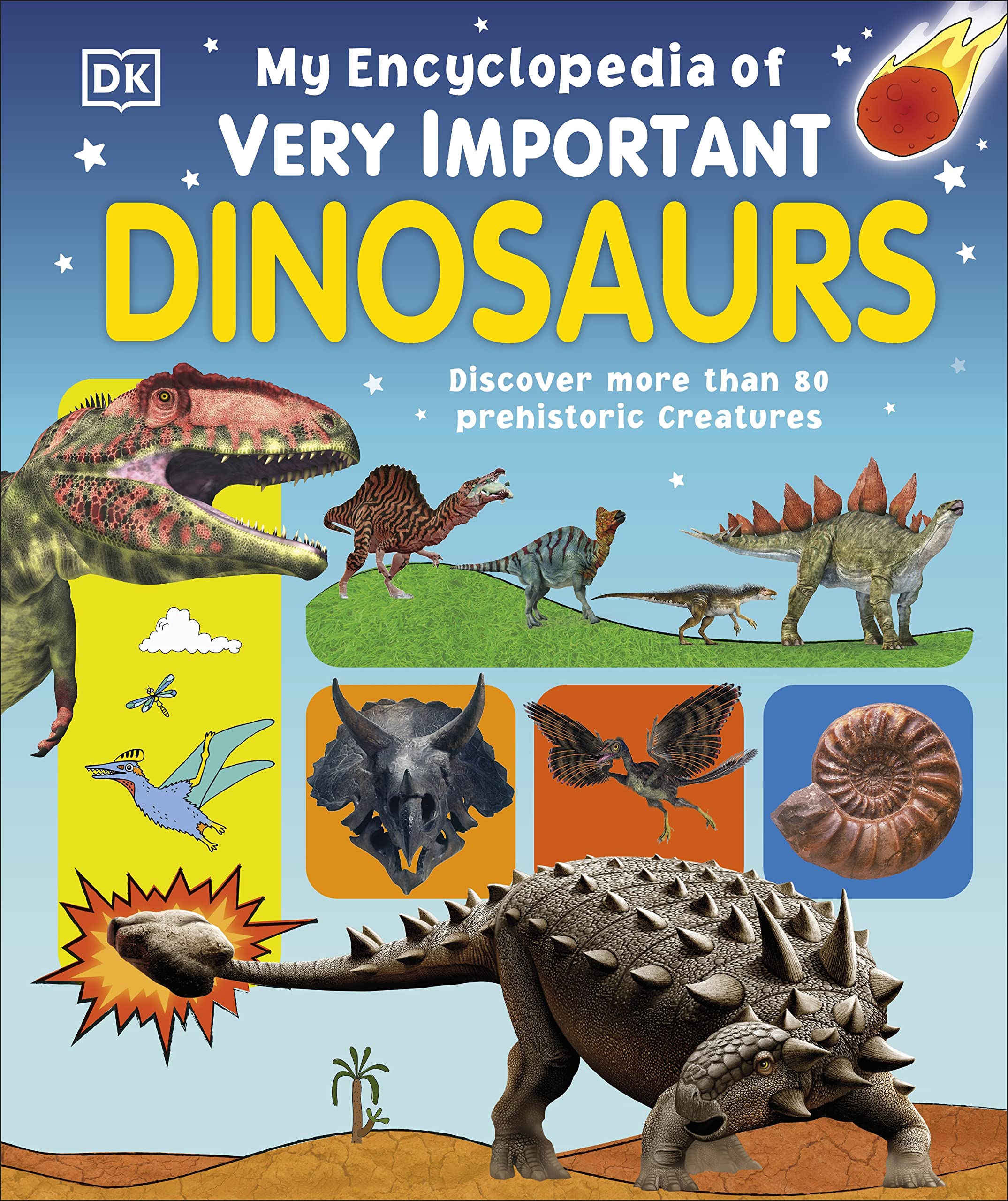 My Encyclopedia of Very Important Dinosaurs: Discover more than 80 Prehistoric Creatures