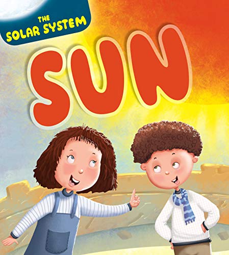 Sun: The Solar System | Kids’ Encyclopedia Sun Facts, Sunlight, and Energy | Space Learning and Nature | Fun Facts & Engaging with Realistic Images | Ages 4+ (Paperback)