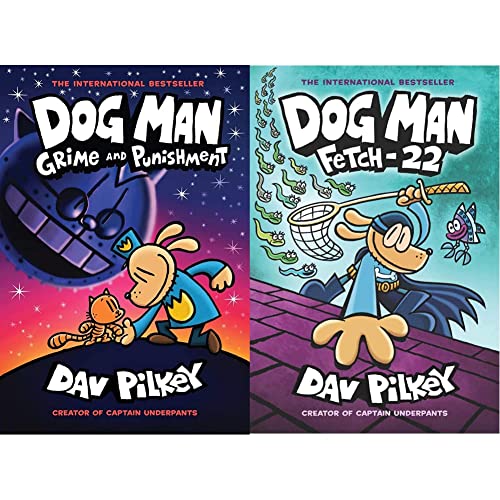 DOG MAN #09: GRIME AND PUNISHMENT + Dog Man: Fetch-22: From the Creator of Captain Underpants (Dog Man #8) (Set of 2 Books) (Product Bundle)