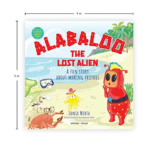 Alabaloo: The Lost Alien [The Always Happy Series] - A Fun Story About Making Friends | Age Group: 5+ | Engaging Children’s Illustrated Picture Book with Important Life Lessons | Heartwarming Story of (Paperback)